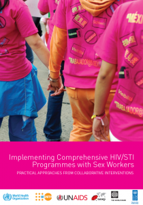 Implementing Comprehensive HIV/STI Programmes with Sex Workers: Practical approaches from collaborative interventions